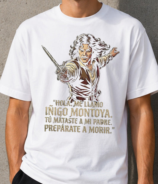 Camiseta Iñigo Montoya – Frase de Espadachín Ochentero (blanca)