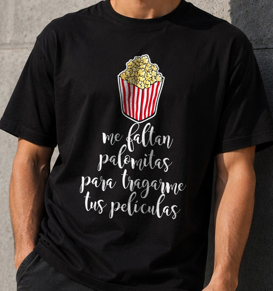 Camiseta Me Faltan Palomitas – Regalo para cinéfilos pesados (negra)