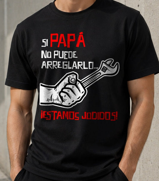 Camiseta Si Papá No Puede – Regalo Día del Padre (negra)