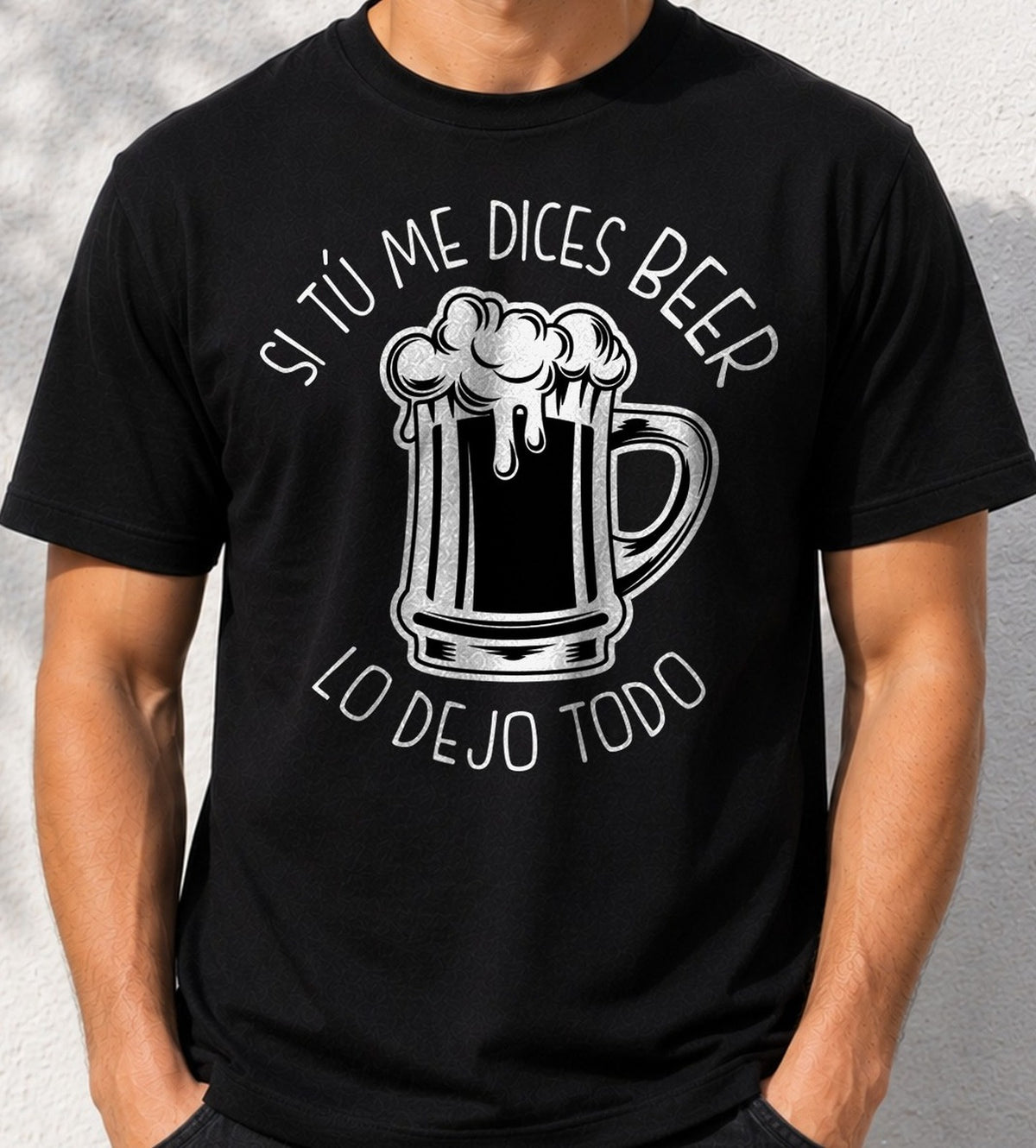 Camiseta Si Tú Me Dices Beer – Regalo para amantes de la cerveza (negra)