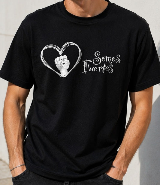 Camiseta Somos Fuertes – Regalo de Ánimo y Superación (negra)