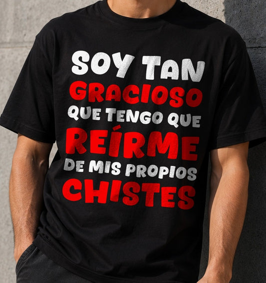 Camiseta Soy Tan Gracioso – Regalo para graciosos sin remedio (negra)