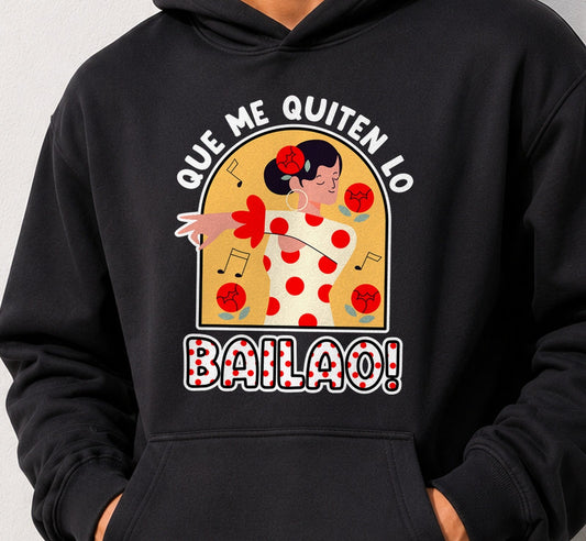 Sudadera Que Me Quiten Lo Bailao – Frase Flamenca (negra)