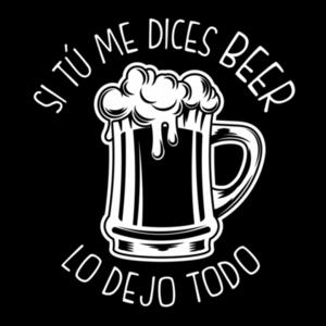 Camiseta Si Tu Me Dices Beer - Paranoia Records Design