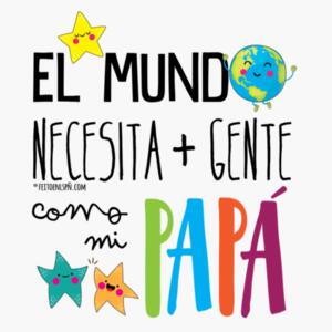 Camiseta El Mundo Necesita Más Gente Como mi Papá - ECF Design
